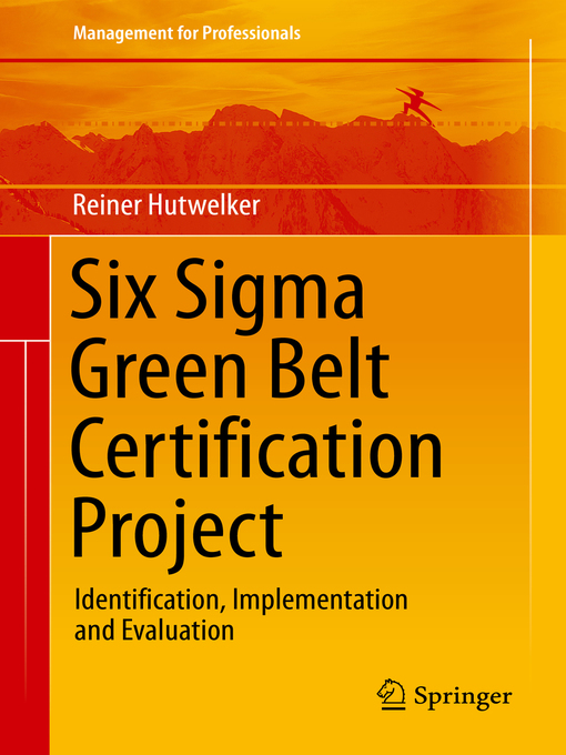 Title details for Six Sigma Green Belt Certification Project by Reiner Hutwelker - Available